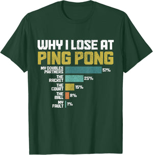 Why I Lose At Ping Pong Funny Table Tennis T-Shirt - T-Shirt | Forest