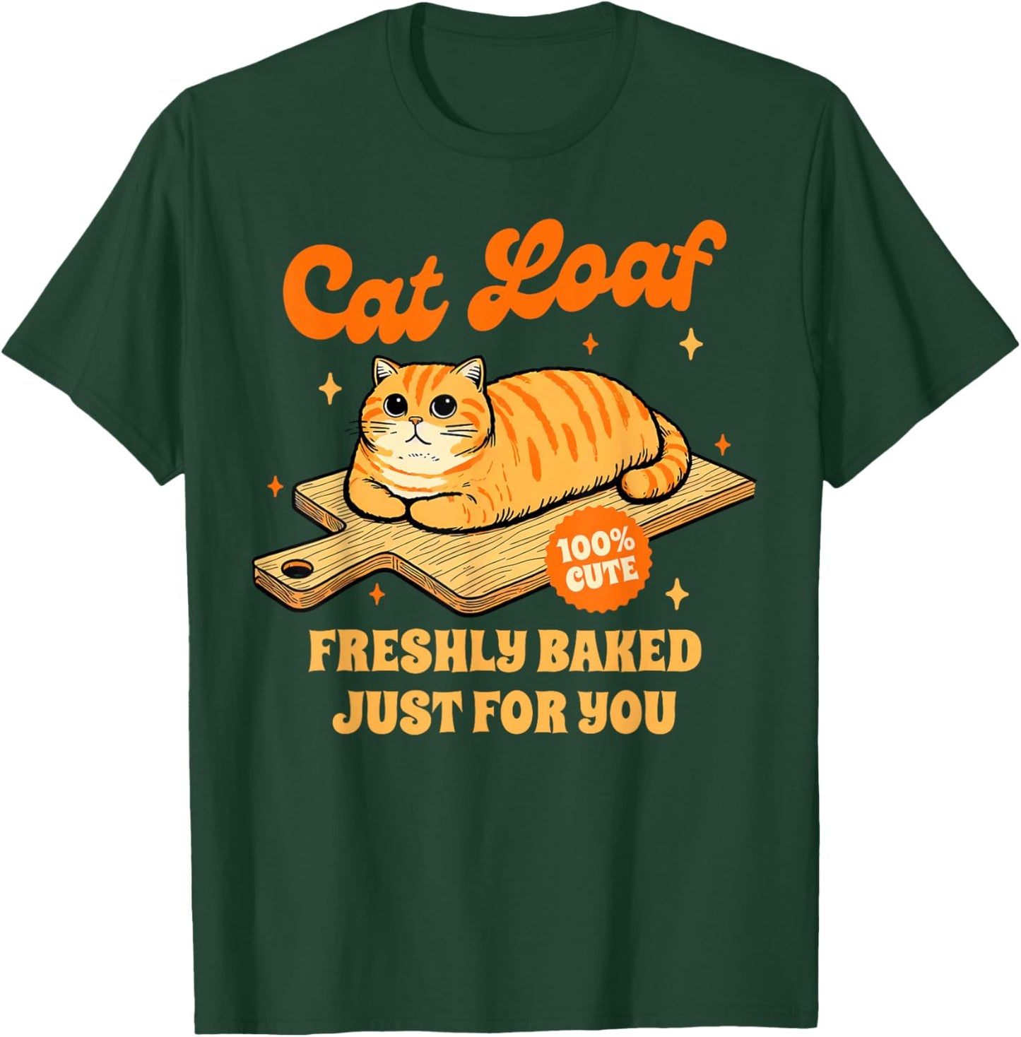 Cat Lover Cat Mom Cat Mama Cat Loaf Freshly Baked For You T-Shirt - T-Shirt | Forest