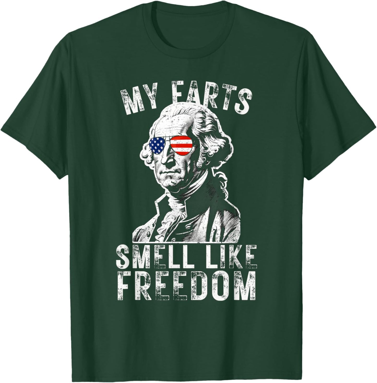 My Farts Smell Like Freedom Funny July 4th George Washington Women Men T-Shirt - T-Shirt | Forest