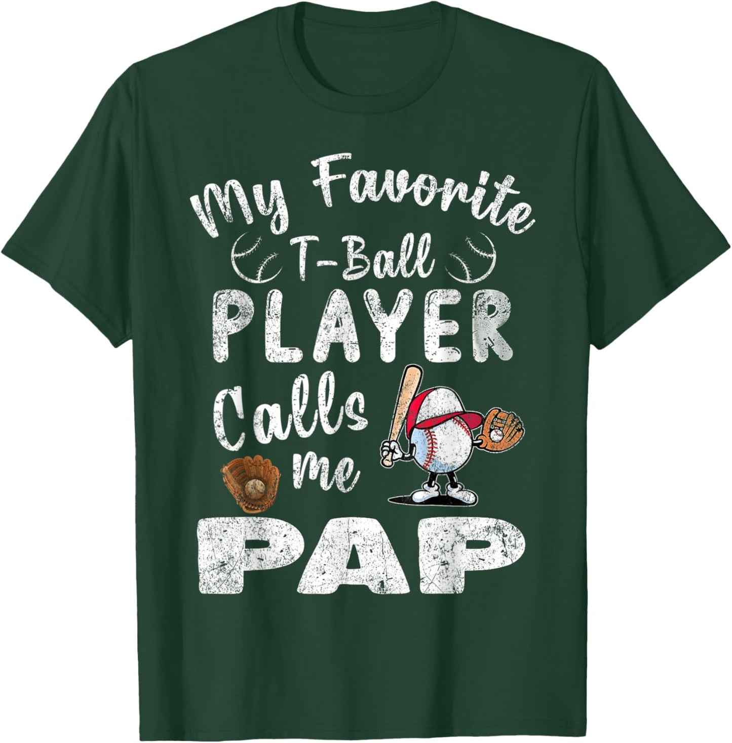 My Favorite T-Ball Player Calls Me Pap T-Shirt - T-Shirt | Forest
