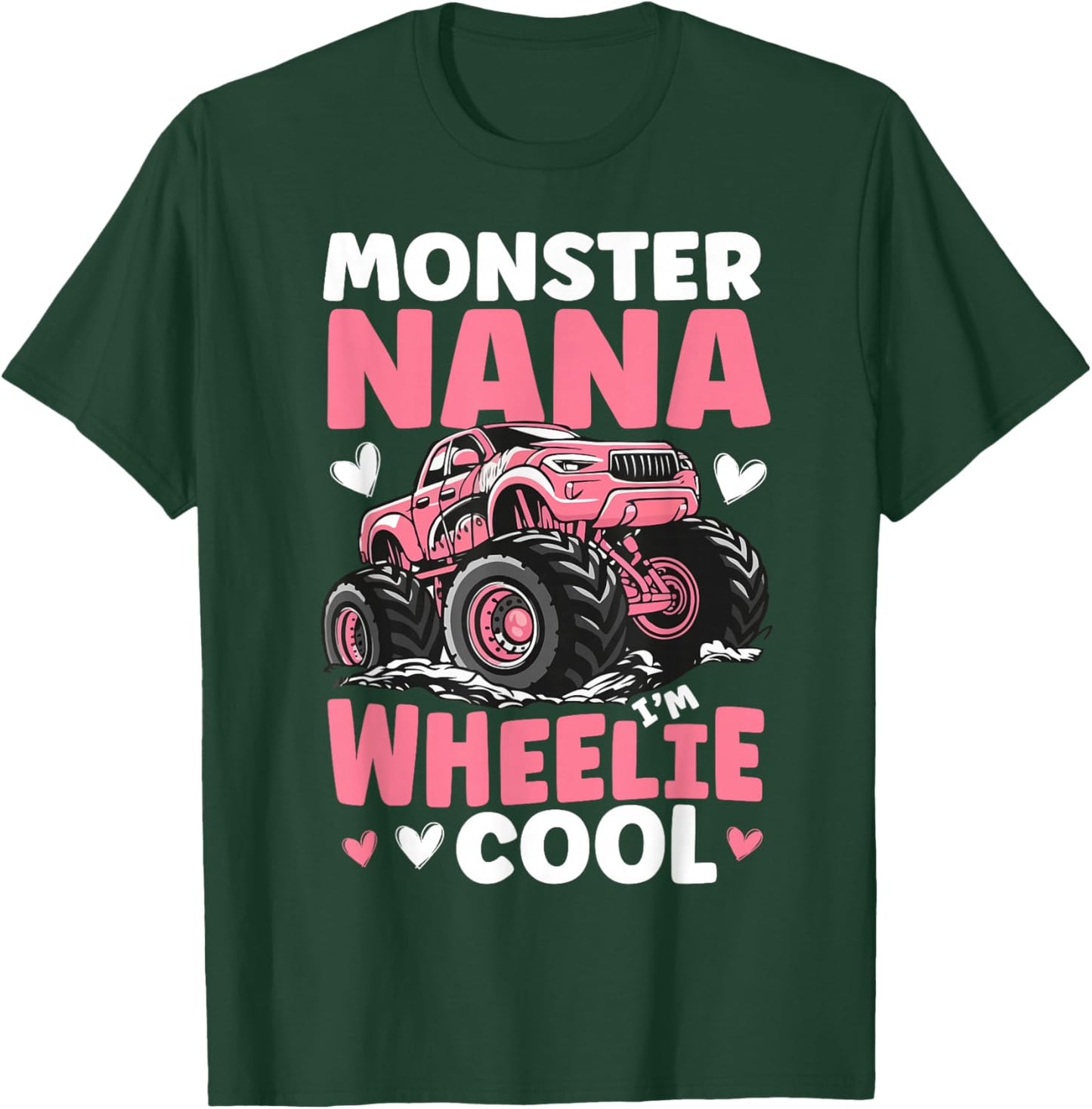 Monster Nana Wheelie Cool Monster Truck Nana Grandma T-Shirt - T-Shirt | Forest