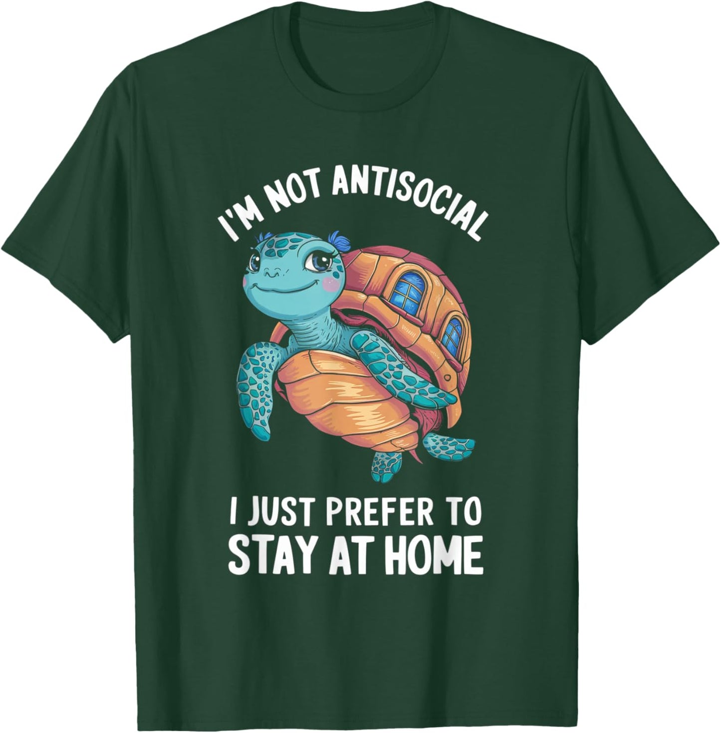 Turtle I'm Not Antisocial, I Just Prefer to Stay at Home T-Shirt - T-Shirt | Forest