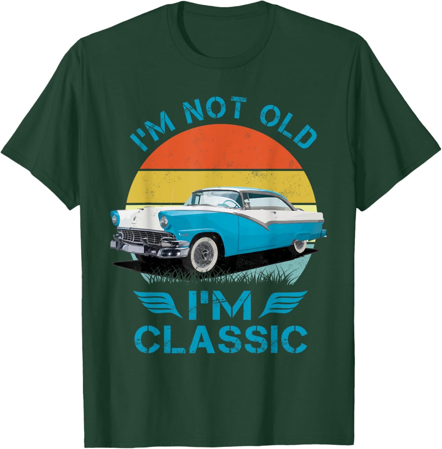 1956 56 Fairlane, Im Not Old Im Classic Classic Car T-Shirt - T-Shirt | Forest