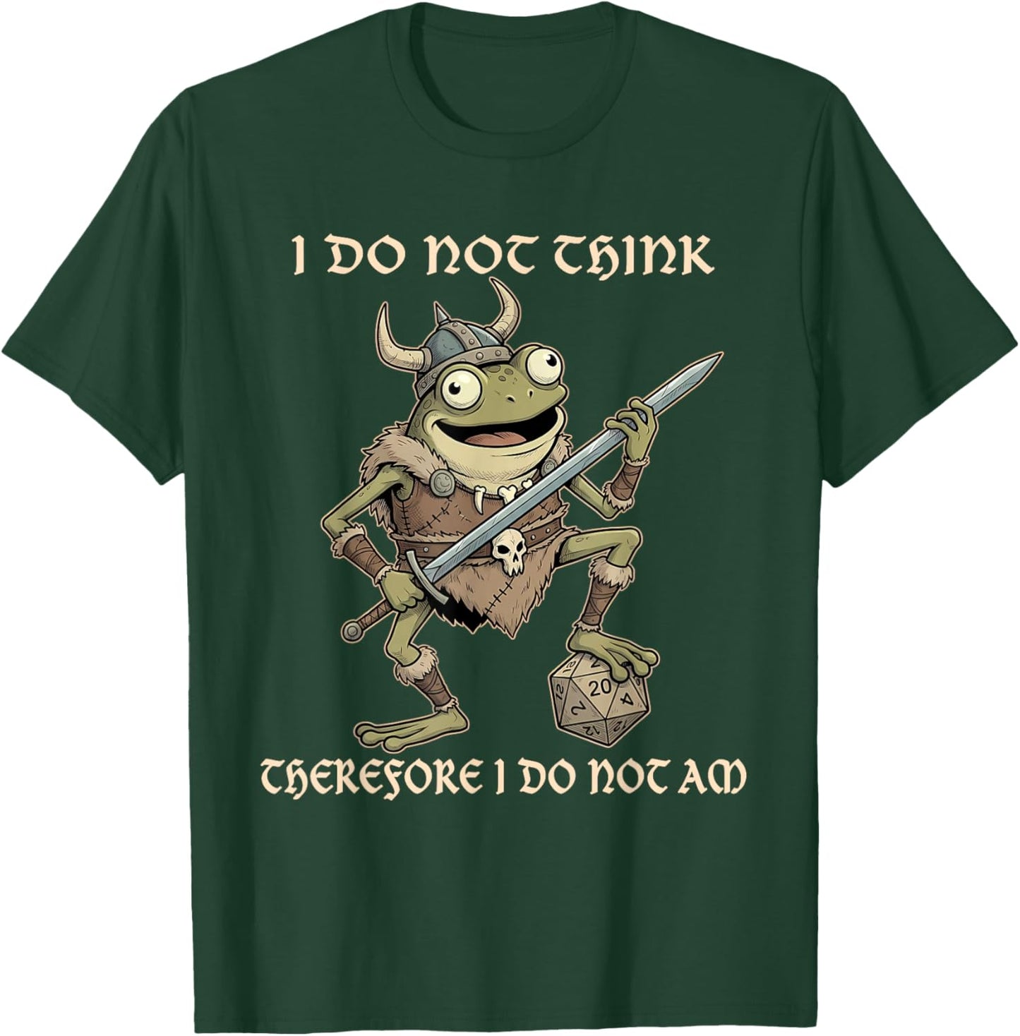 I Do Not Think Therefore I Do Not Am Funny Frog Viking Gamer T-Shirt - T-Shirt | Forest