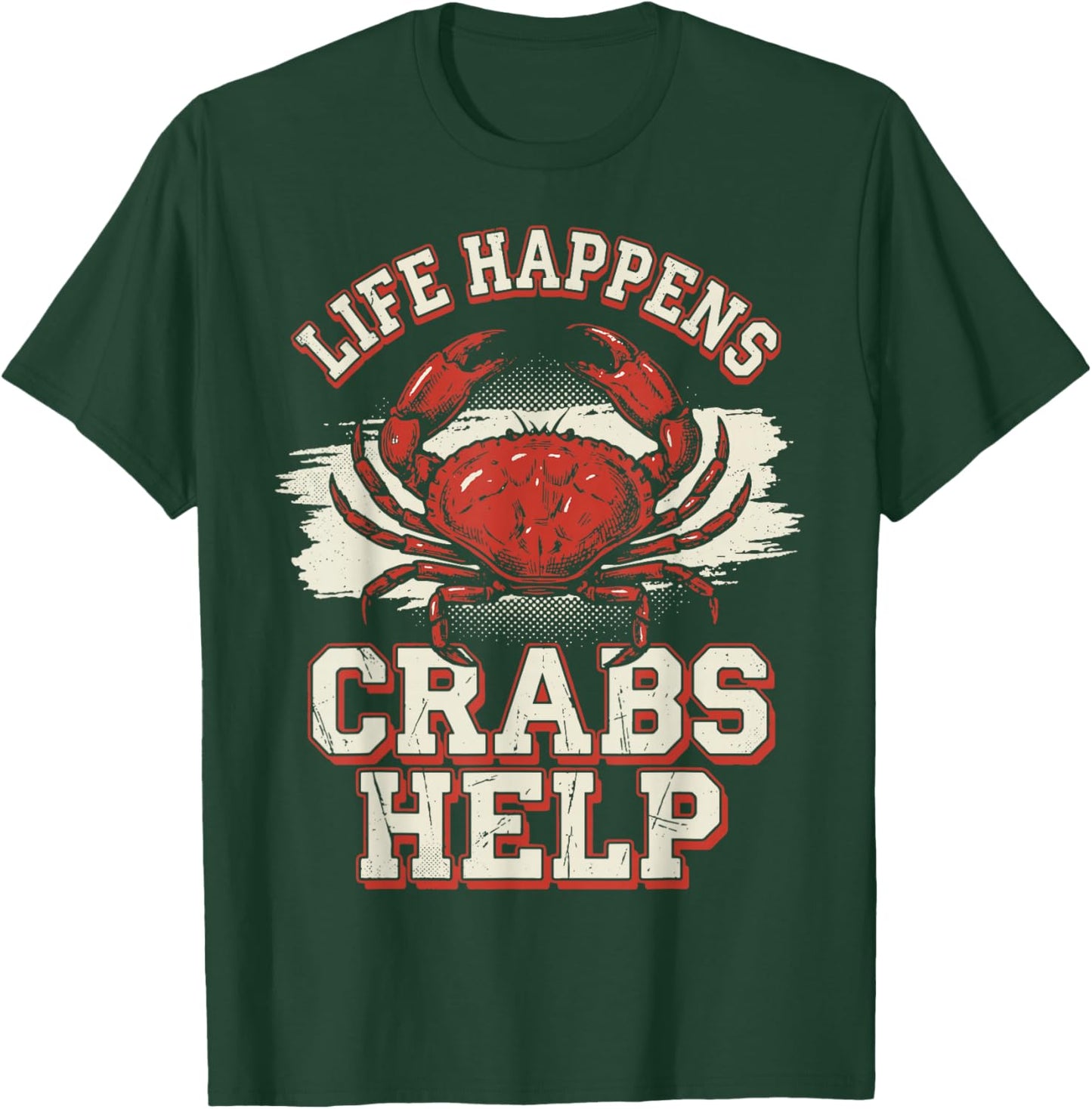 Life Happens Crabs Help T-Shirt - T-Shirt | Forest