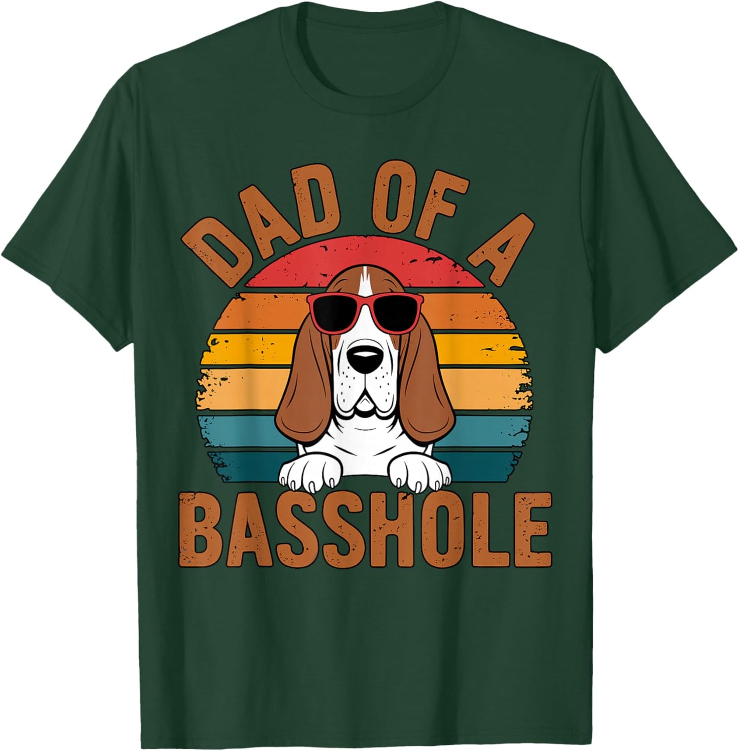 Dad of a Basshole Basset Hound Owner T-Shirt - T-Shirt | Forest