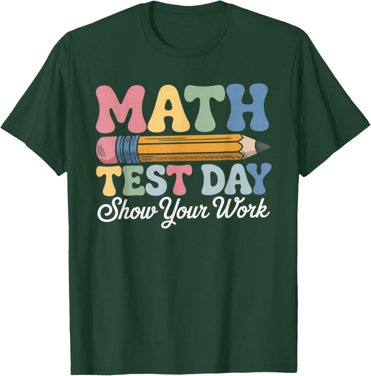 Math Test Day Show Your Work Groovy Math Teacher Testing Day T-Shirt - T-Shirt | Forest