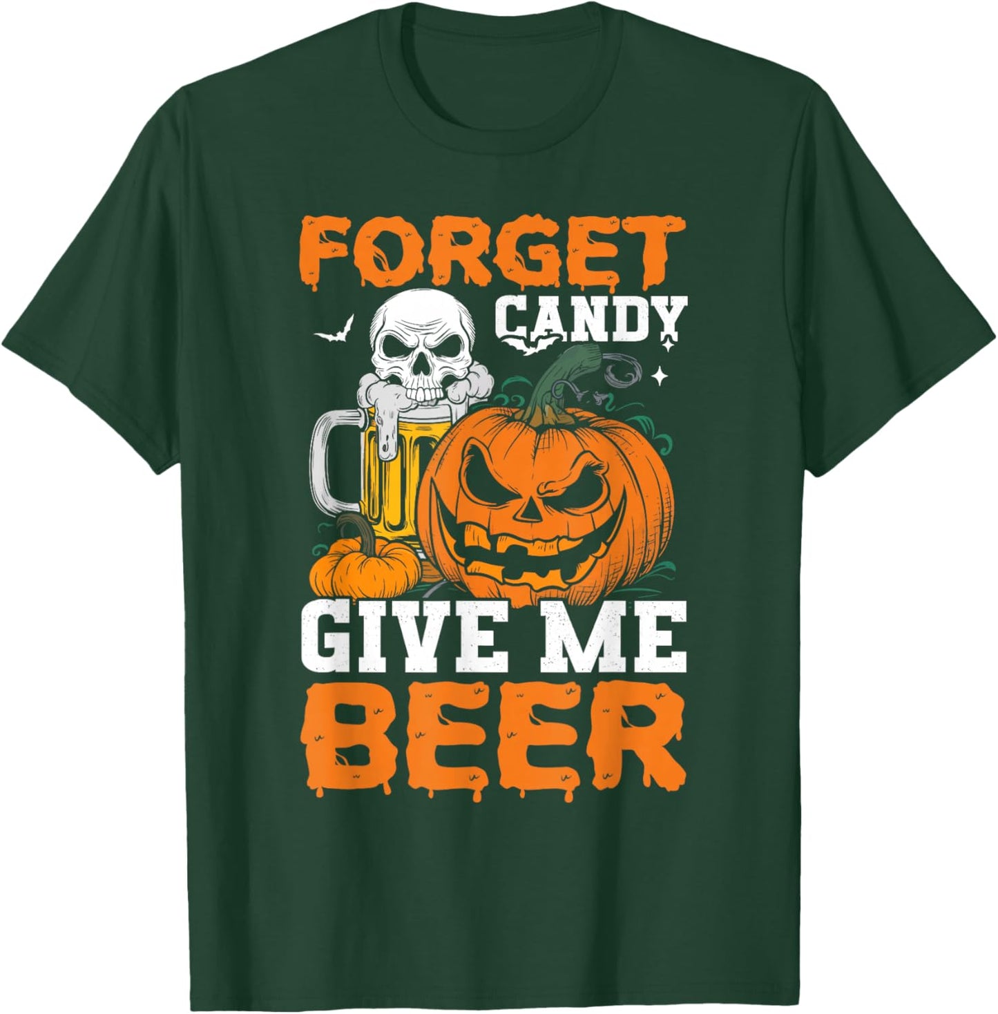 Forget Candy Give Me Beer Drinker Halloween Costume T-Shirt - T-Shirt | Forest