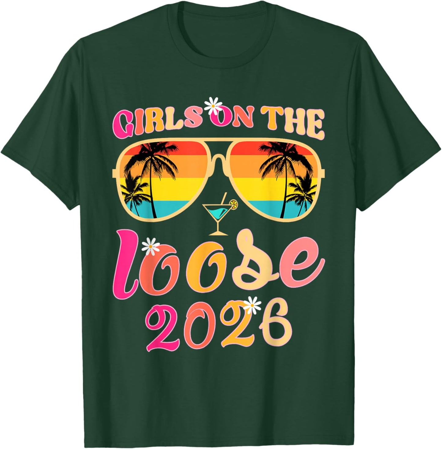 Girls Trip 2026 Girls On The Loose Trip 2026 Party Matching T-Shirt - T-Shirt | Forest