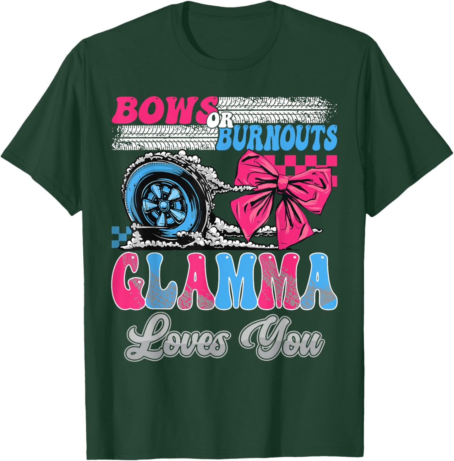 Burnouts or Bows Glamma Loves You Gender Reveal Party T-Shirt - T-Shirt | Forest