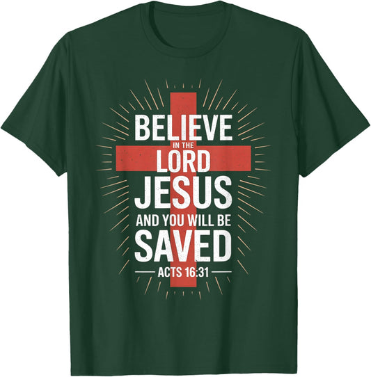 Christians Faith Believe in The Lord Jesus You Will be Saved T-Shirt - T-Shirt | Forest
