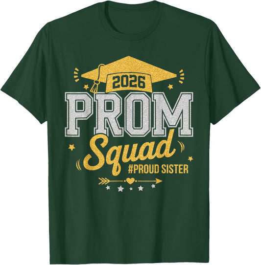 Prom Squad 2026 Proud Sister Graduation Matching Family T-Shirt - T-Shirt | Forest
