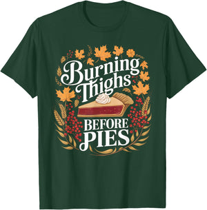 Funny Burning Thighs Before Pies Thanksgiving Humor T-Shirt - T-Shirt | Forest