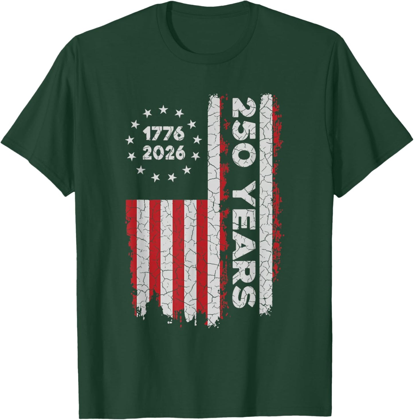 250 Years America Anniversary 250th Independence 1776-2026 T-Shirt - T-Shirt | Forest
