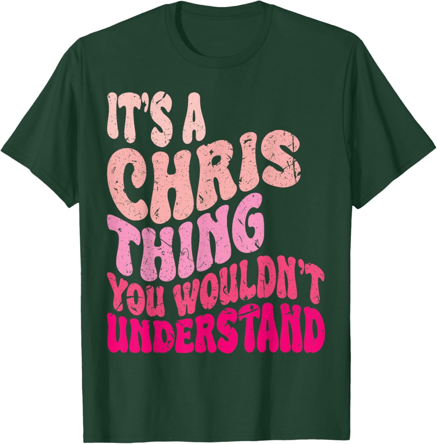 It's A Chris Thing You Wouldn't Understand Groovy Girls T-Shirt - T-Shirt | Forest