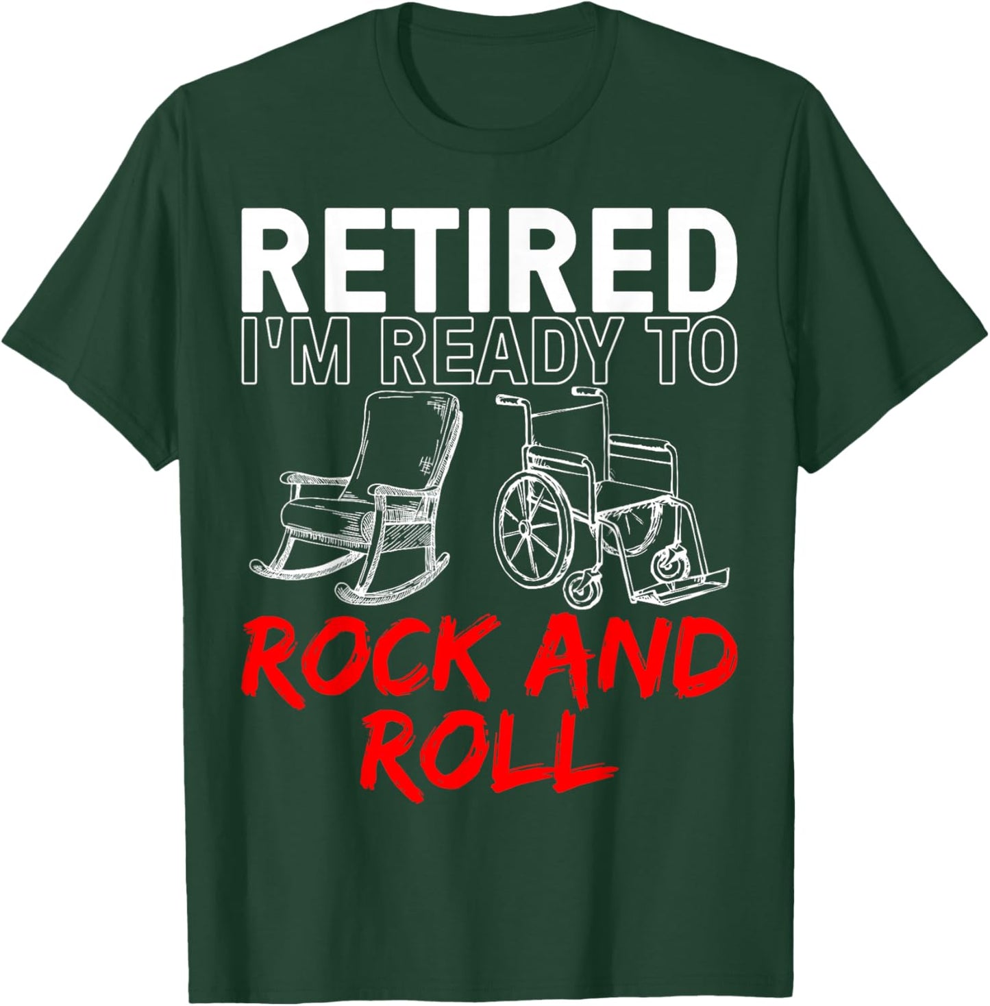 Funny Retirement Design For Retired Men Women Retirement T-Shirt - T-Shirt | Forest