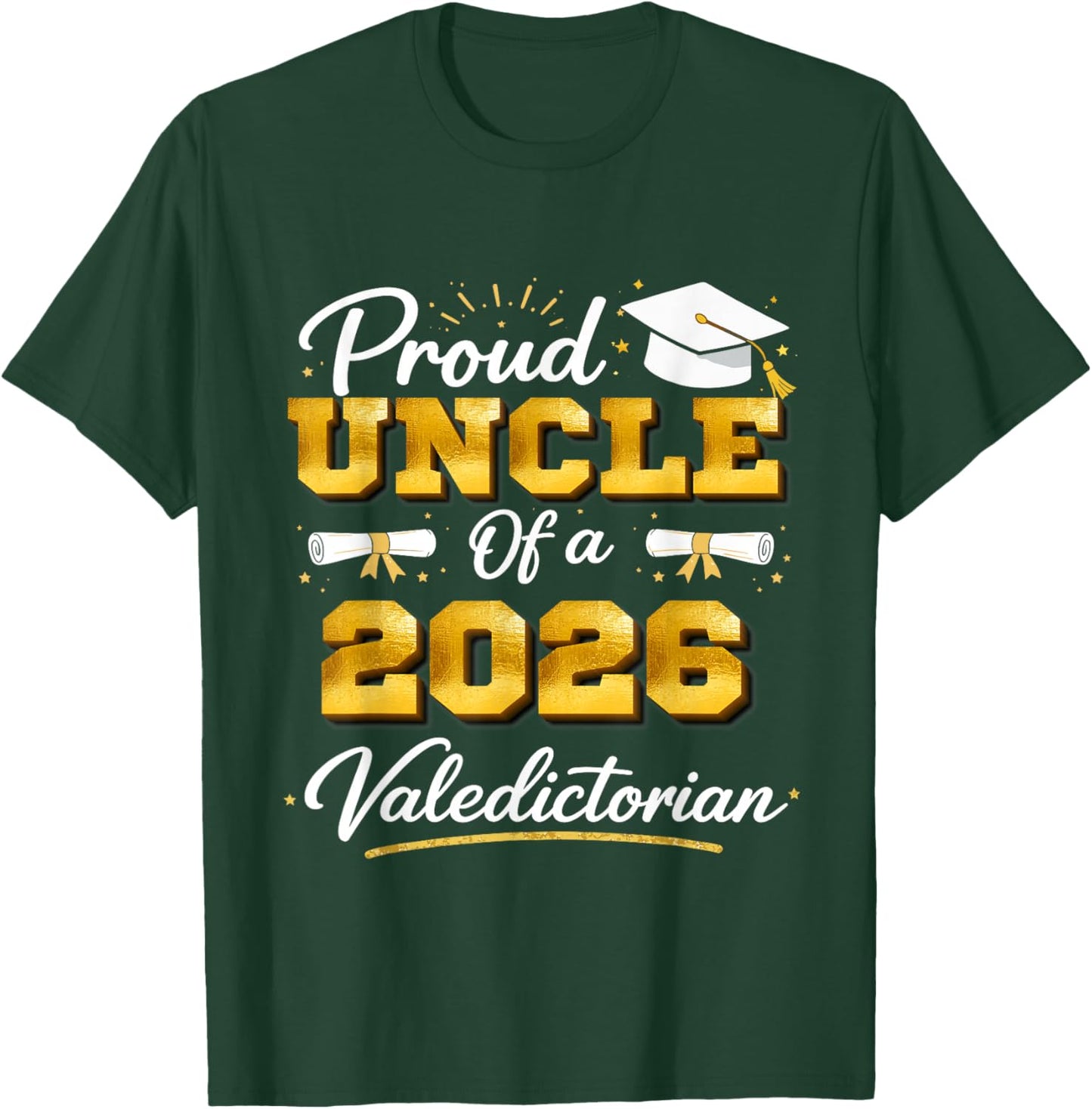 Proud Uncle of A 2026 Valedictorian Graduation Graduate T-Shirt - T-Shirt | Forest