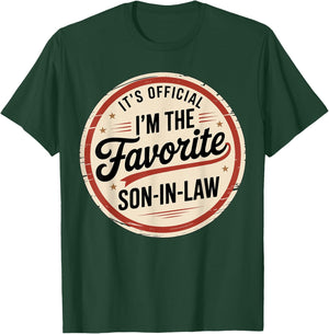 I'm The Favorite Son-in-Law Funny T-Shirt - T-Shirt | Forest