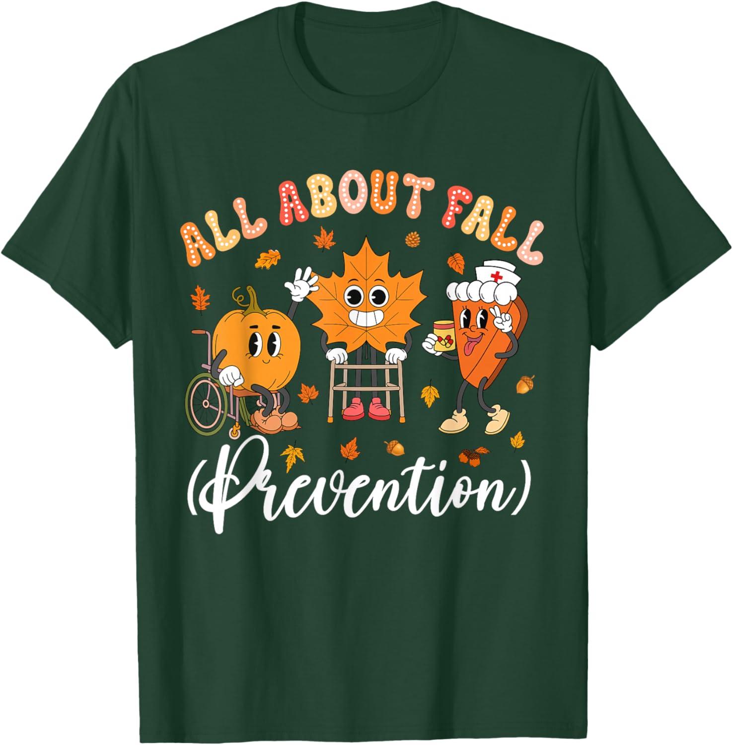 Nurse All About Fall Prevention Fall Physical Therapy PT OT T-Shirt - T-Shirt | Forest