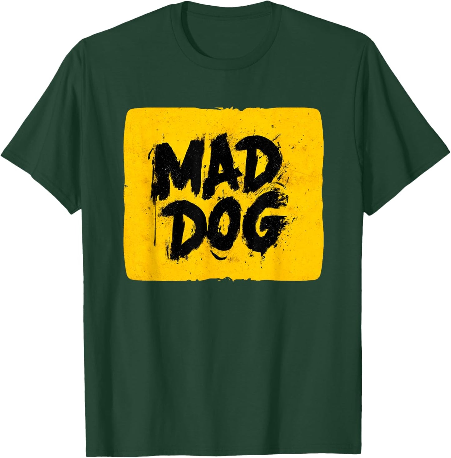 Bright Mad Dog Motto T-Shirt - T-Shirt | Forest