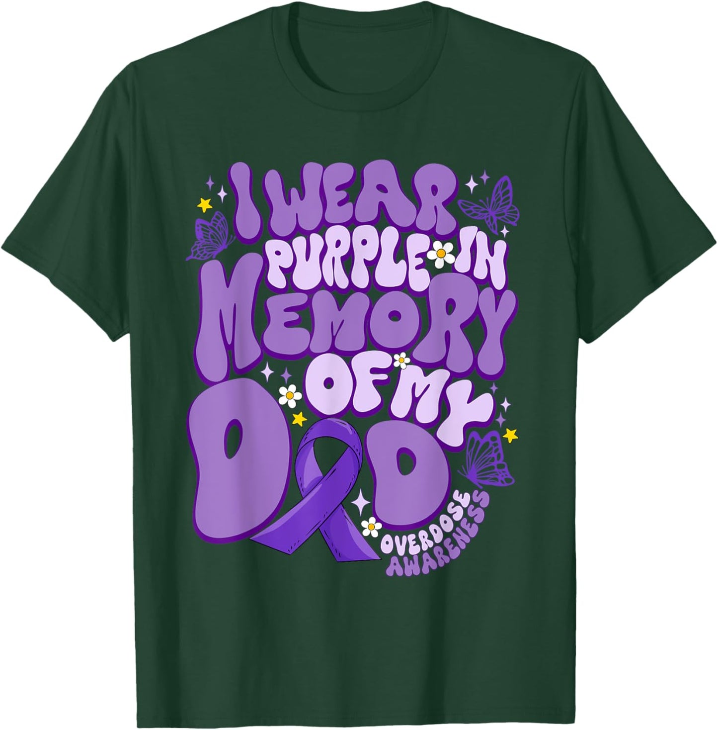 I Wear Purple In Memory Of My Dad Overdose Awareness T-Shirt - T-Shirt | Forest