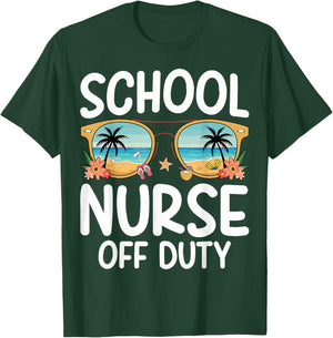 School Nurse Off Duty Summer Vacation Last Day of School T-Shirt - T-Shirt | Forest