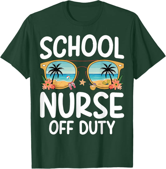 School Nurse Off Duty Summer Vacation Last Day of School T-Shirt - T-Shirt | Forest