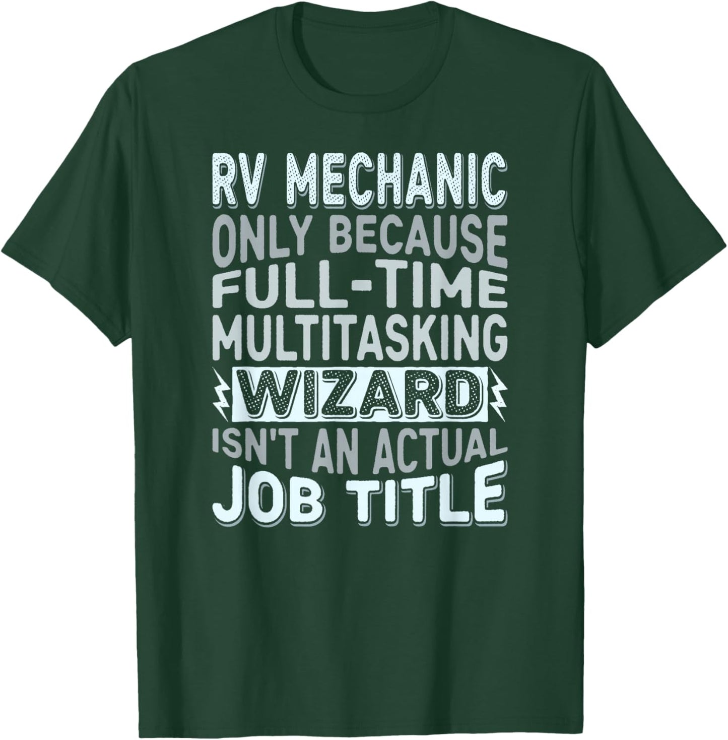 Wizard Job Title Quote - Funny RV Mechanic T-Shirt - T-Shirt | Forest