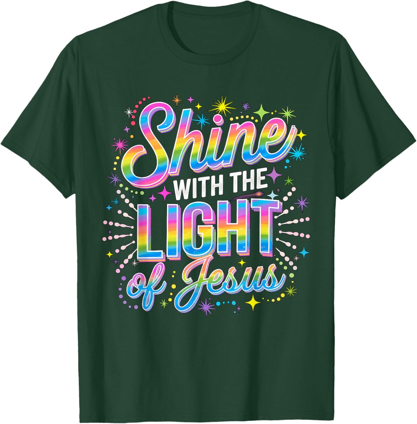 Shine with the Light of Jesus T-Shirt - T-Shirt | Forest