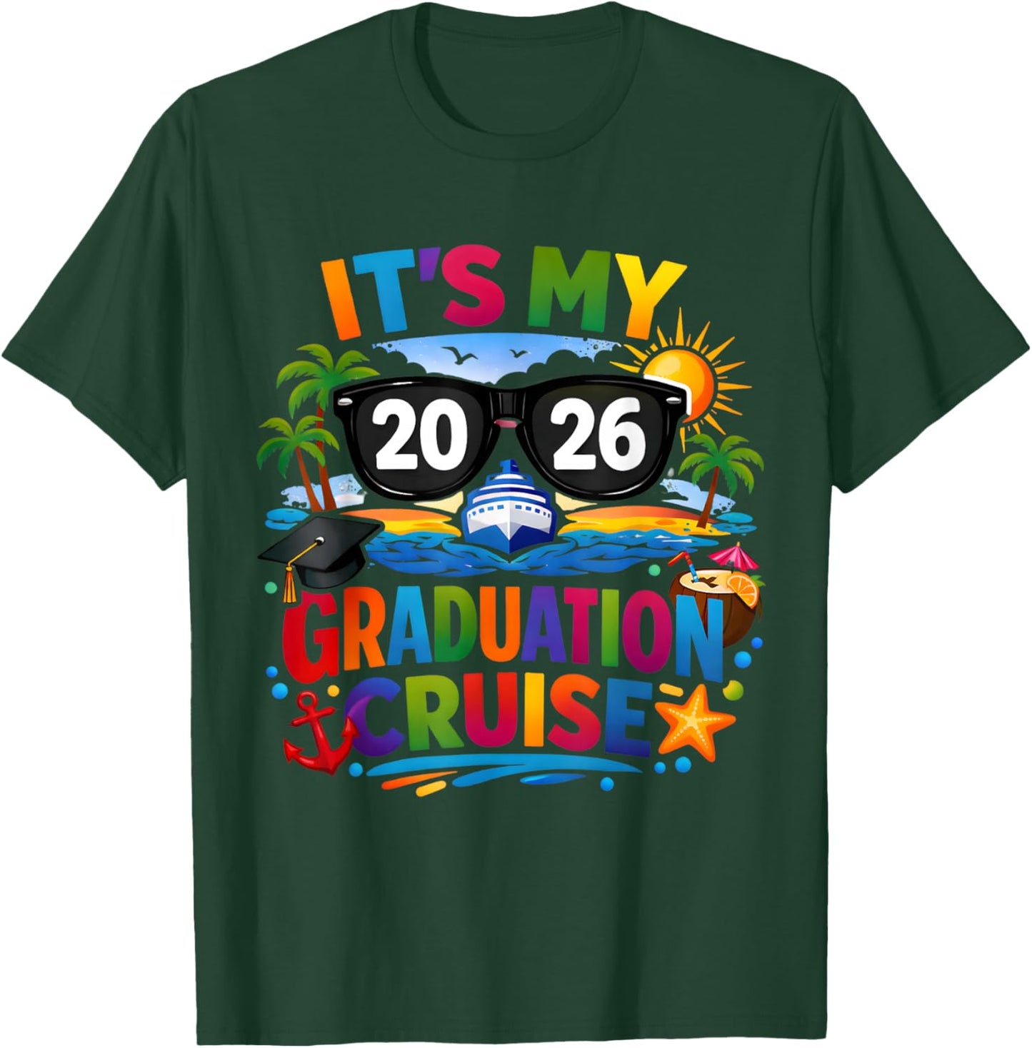It's My Graduation Cruise 2026 Graduate Class of 2026 T-Shirt - T-Shirt | Forest