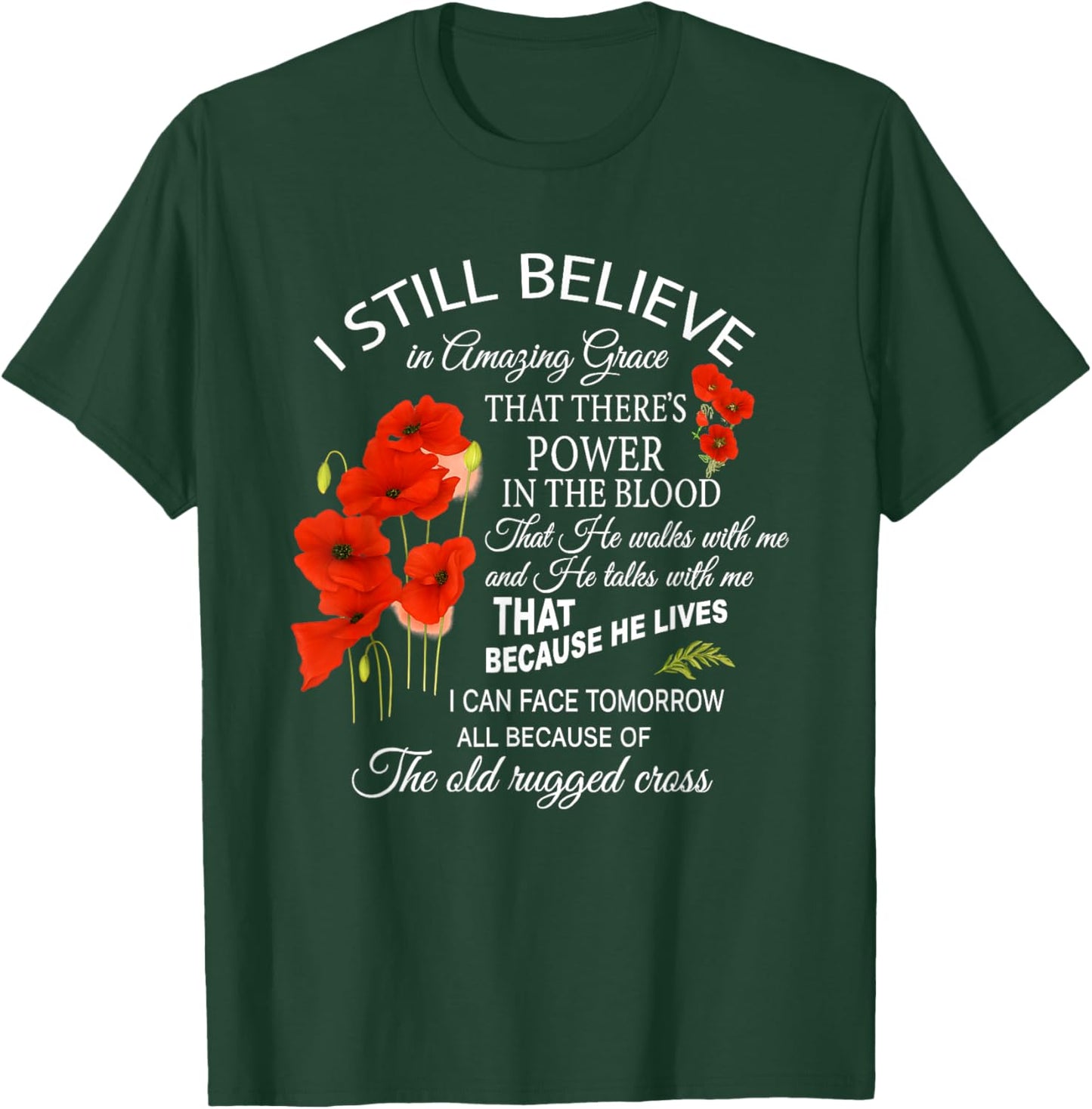 I Still Believe in Amazing Grace that There's Power T-Shirt - T-Shirt | Forest