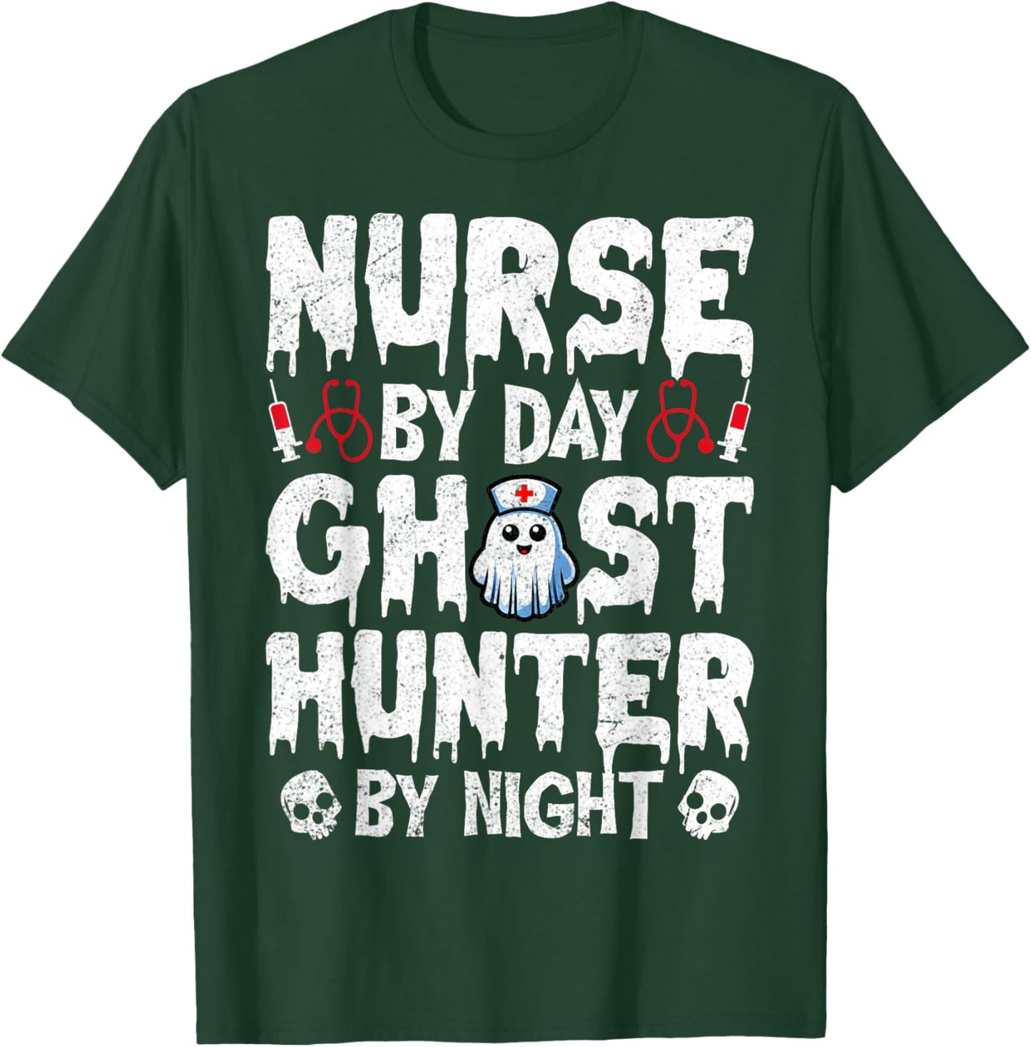 Nurse by Day Ghost Hunter by Night - Ghost Hunting Nurse T-Shirt - T-Shirt | Forest
