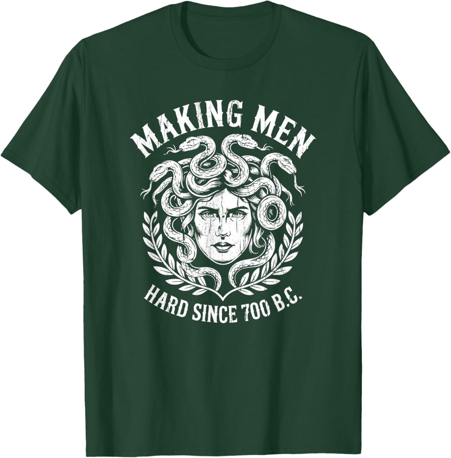 Making Men Hard Since 700 BC T-Shirt - T-Shirt | Forest