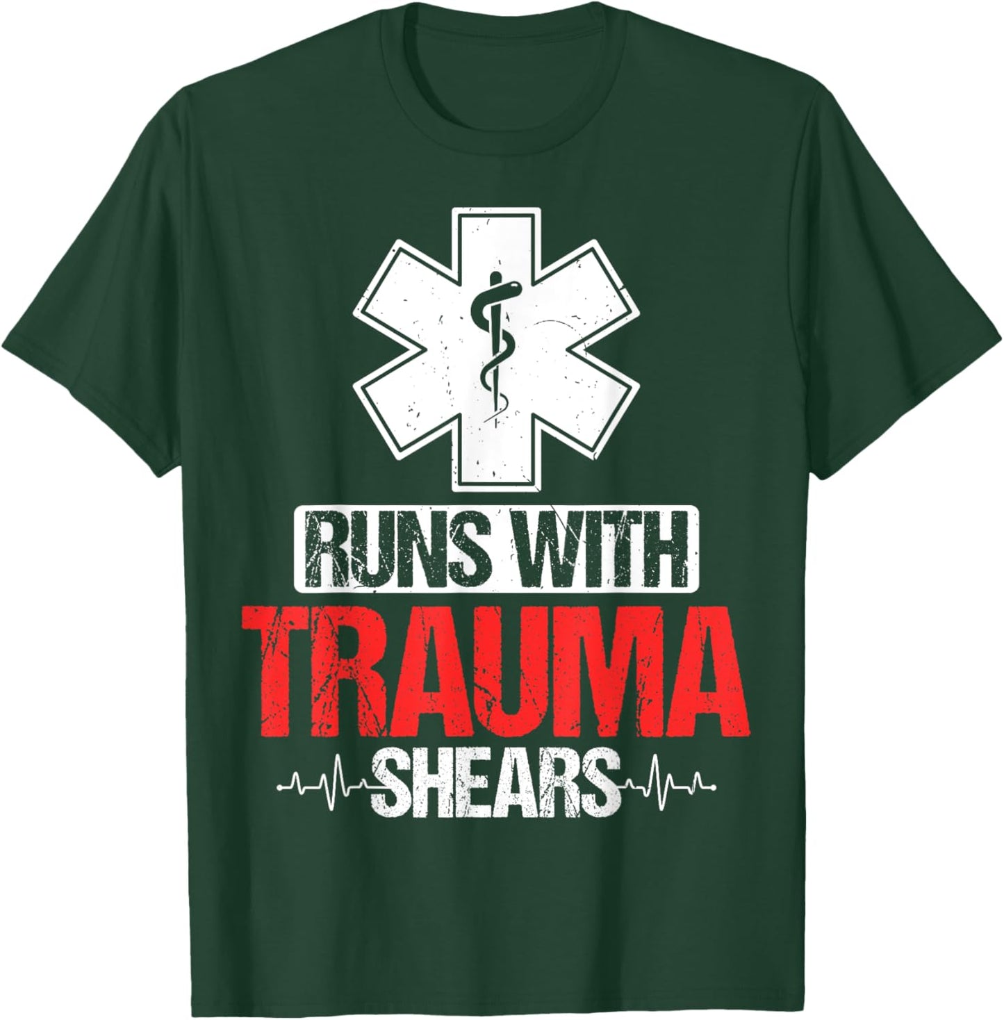 Runs with Trauma Shears - Funny ER Trauma ICU Nursing Gifts T-Shirt - T-Shirt | Forest