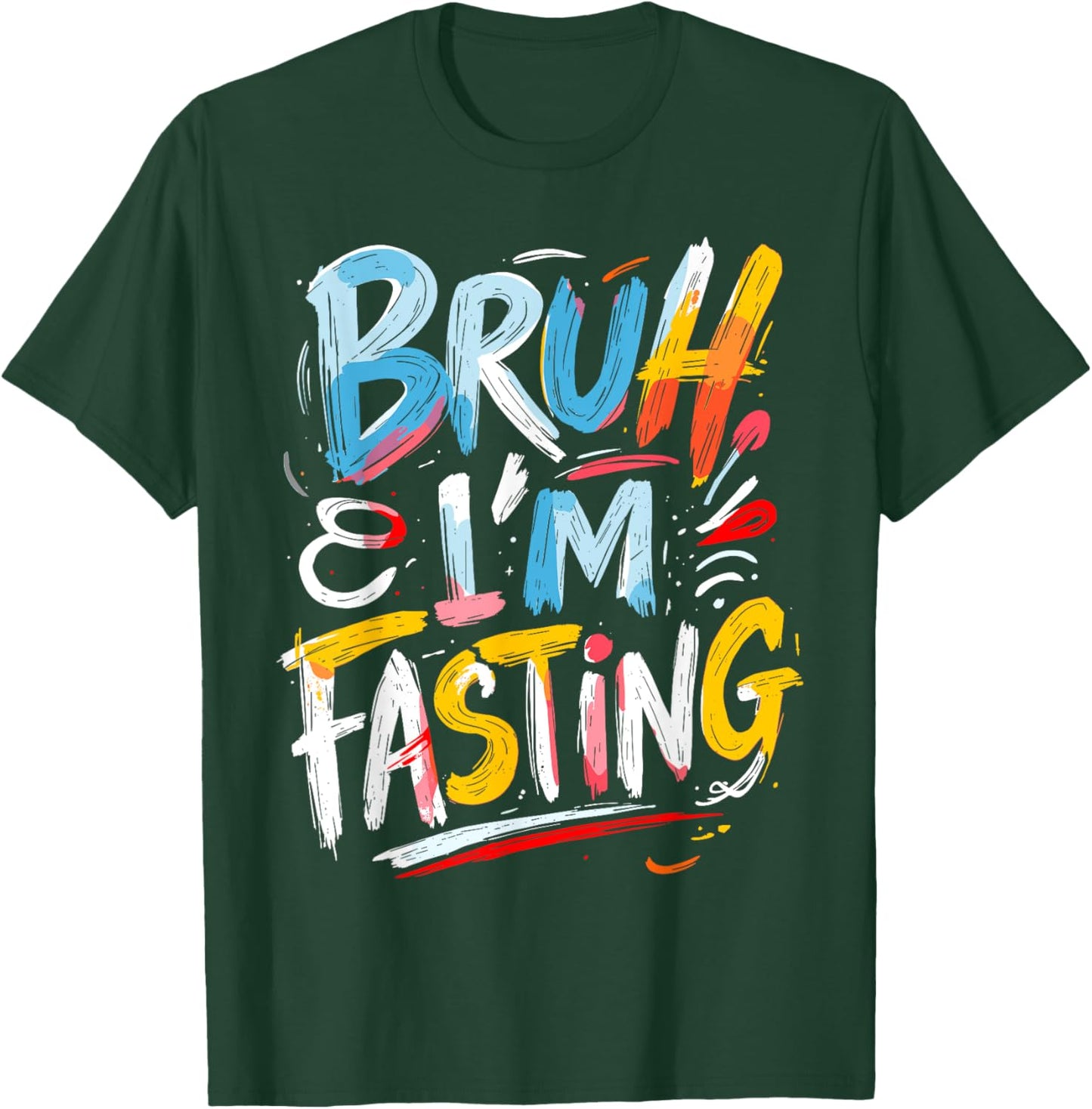 Bruh I'm Fasting Ramadan T-Shirt - T-Shirt | Forest