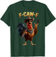 F Caw F Cowboy Rooster Meme Fawk Fcawf Funny Chicken Humor T-Shirt - T-Shirt | Forest
