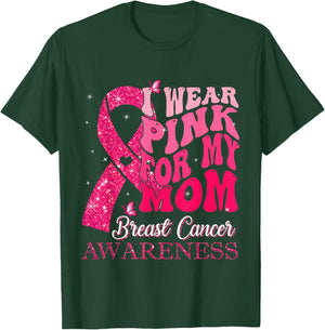 I Wear Pink For My Mom Breast Cancer Warrior Support Squads T-Shirt - T-Shirt | Forest