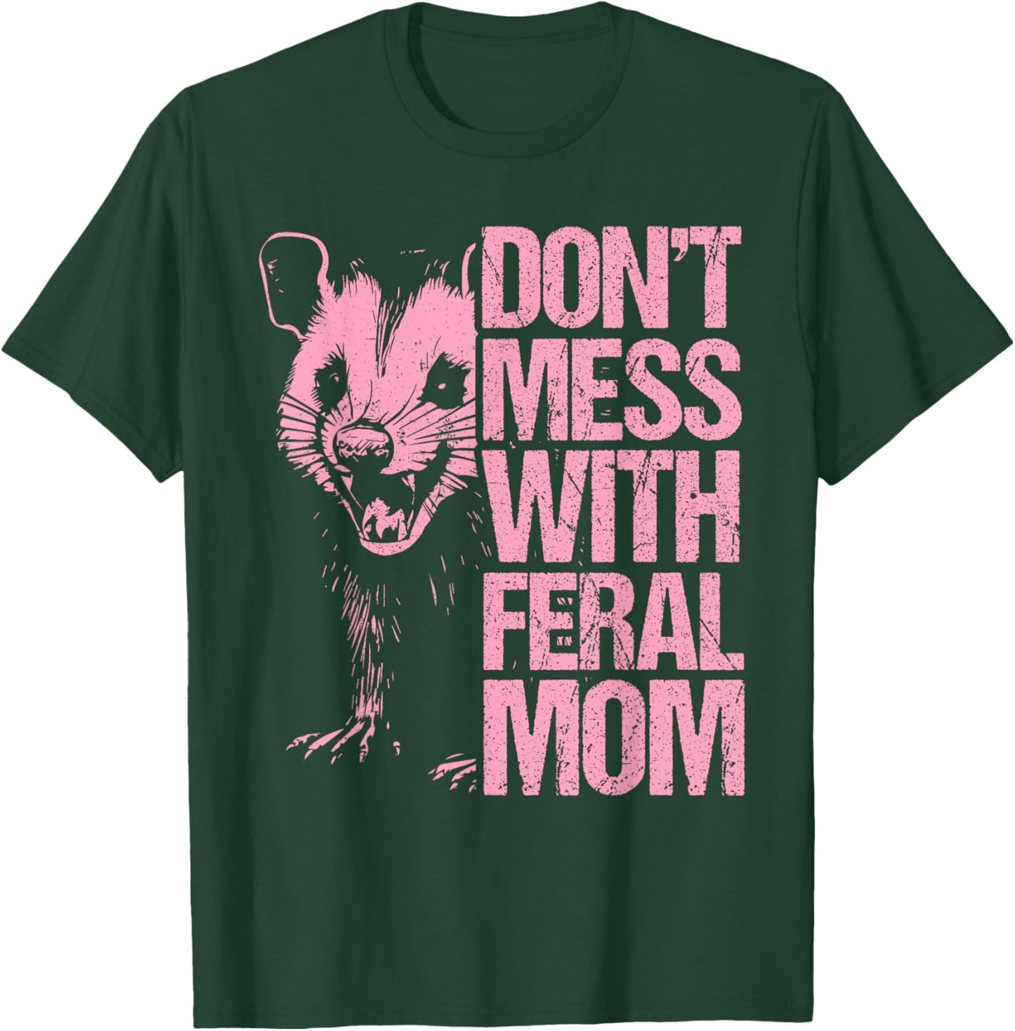 Don't Mess with feral Mom Mother's Day Opossum Mother T-Shirt - T-Shirt | Forest