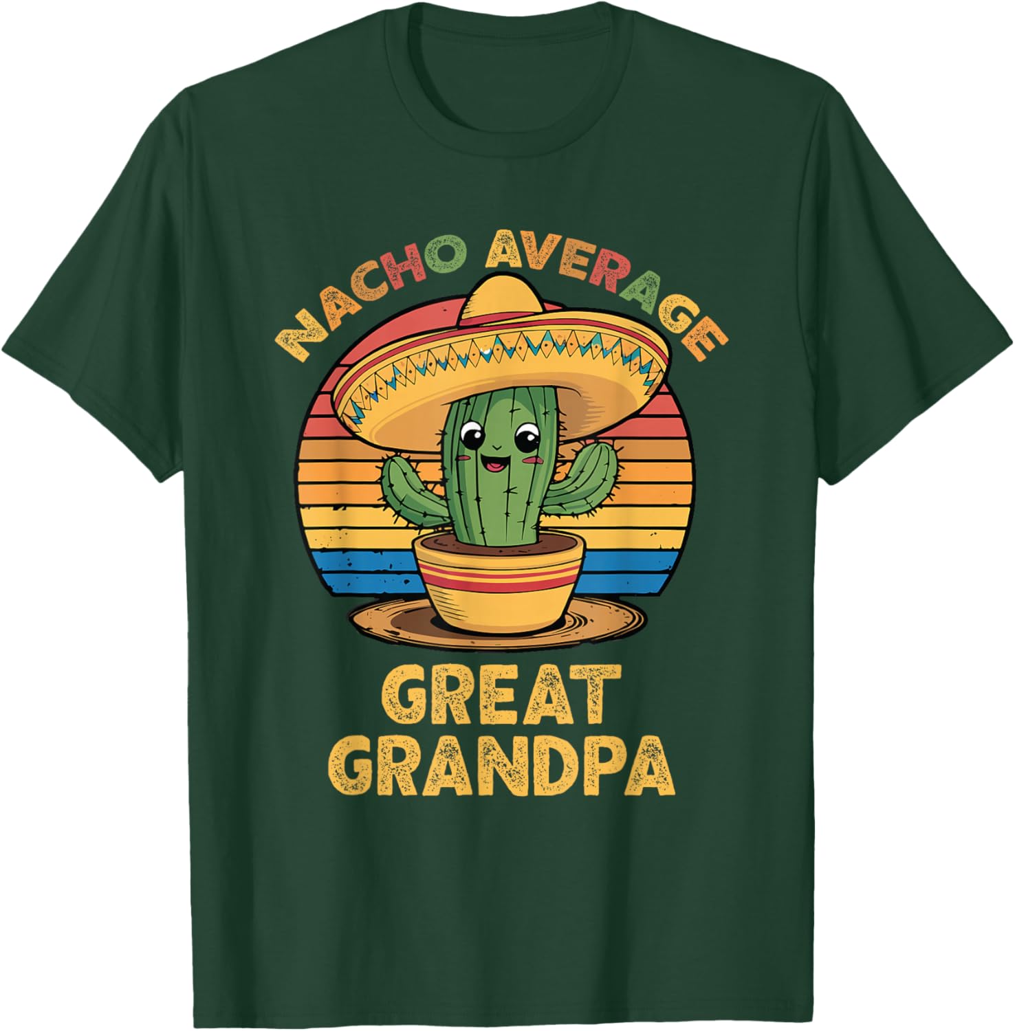 Nacho Average Great Grandpa Mexican Cinco De Mayo Funny T-Shirt - T-Shirt | Forest