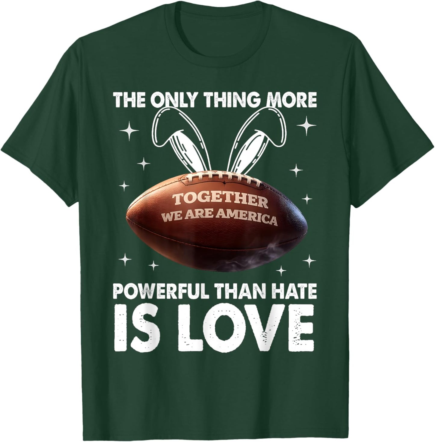 The Only Thing More Powerful Than Hate is Love Bunny T-Shirt - T-Shirt | Forest