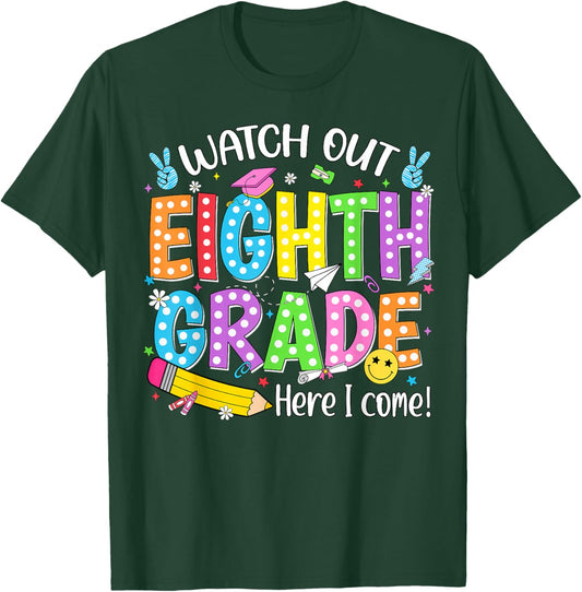 Watch Out Eighth Grade Here I Come Back to School 8th Grade T-Shirt - T-Shirt | Forest