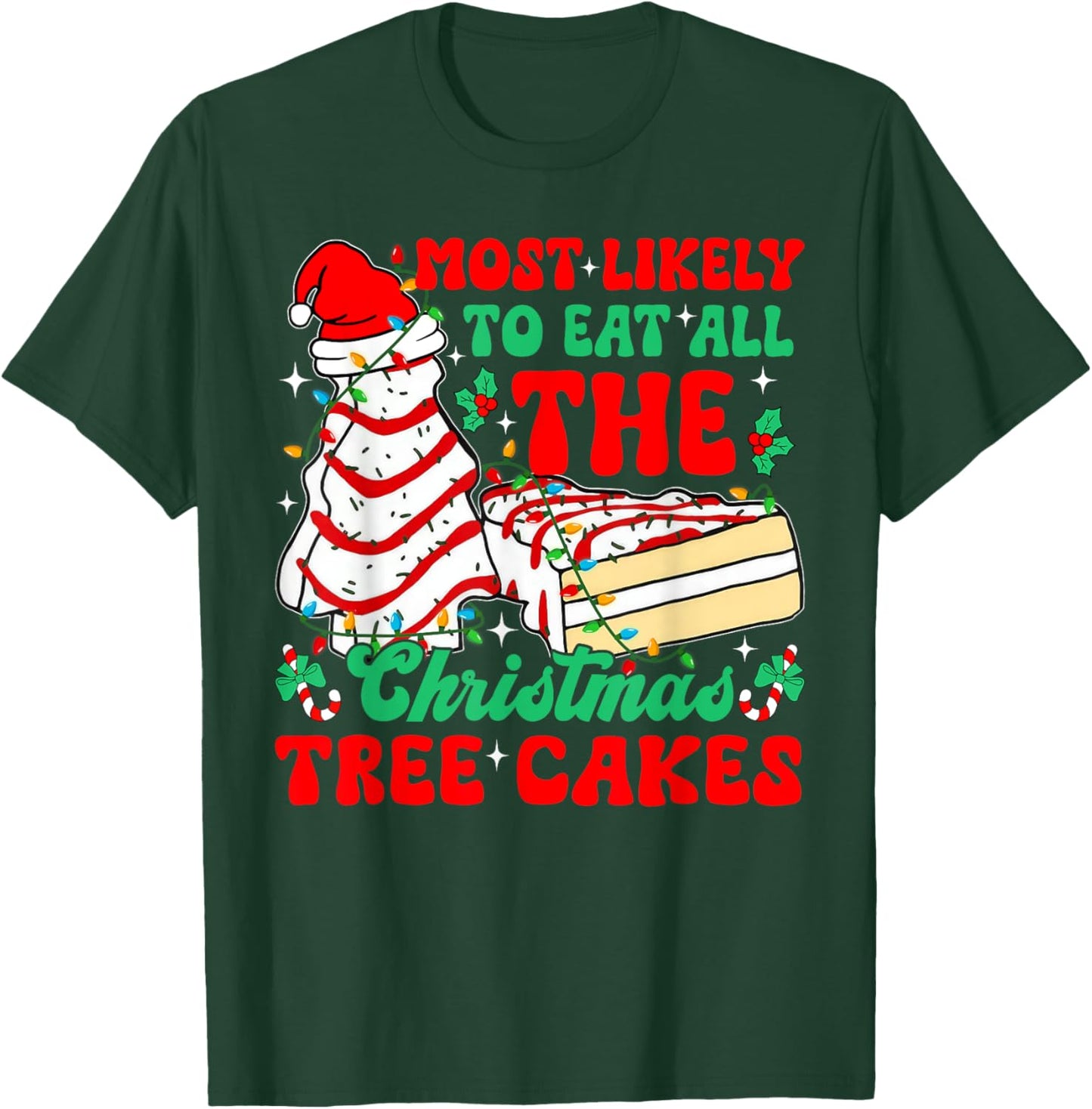 Retro Most Likely To Eat All The Christmas Tree Cakes Debbie T-Shirt - T-Shirt | Forest