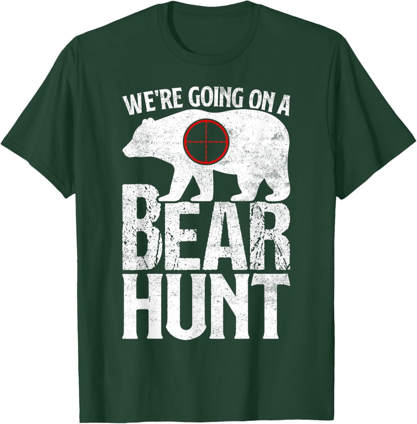 We're Going On A Bear Hunt Bear Hunting T-Shirt - T-Shirt | Forest
