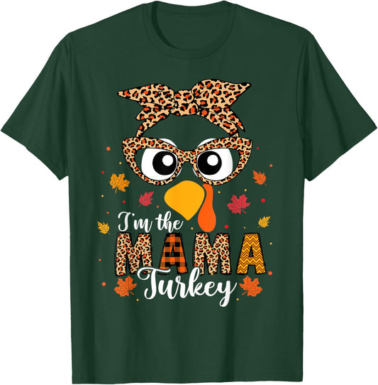 I'm The Mama Turkey Matching Family Thanksgiving 2024 T-Shirt - T-Shirt | Forest