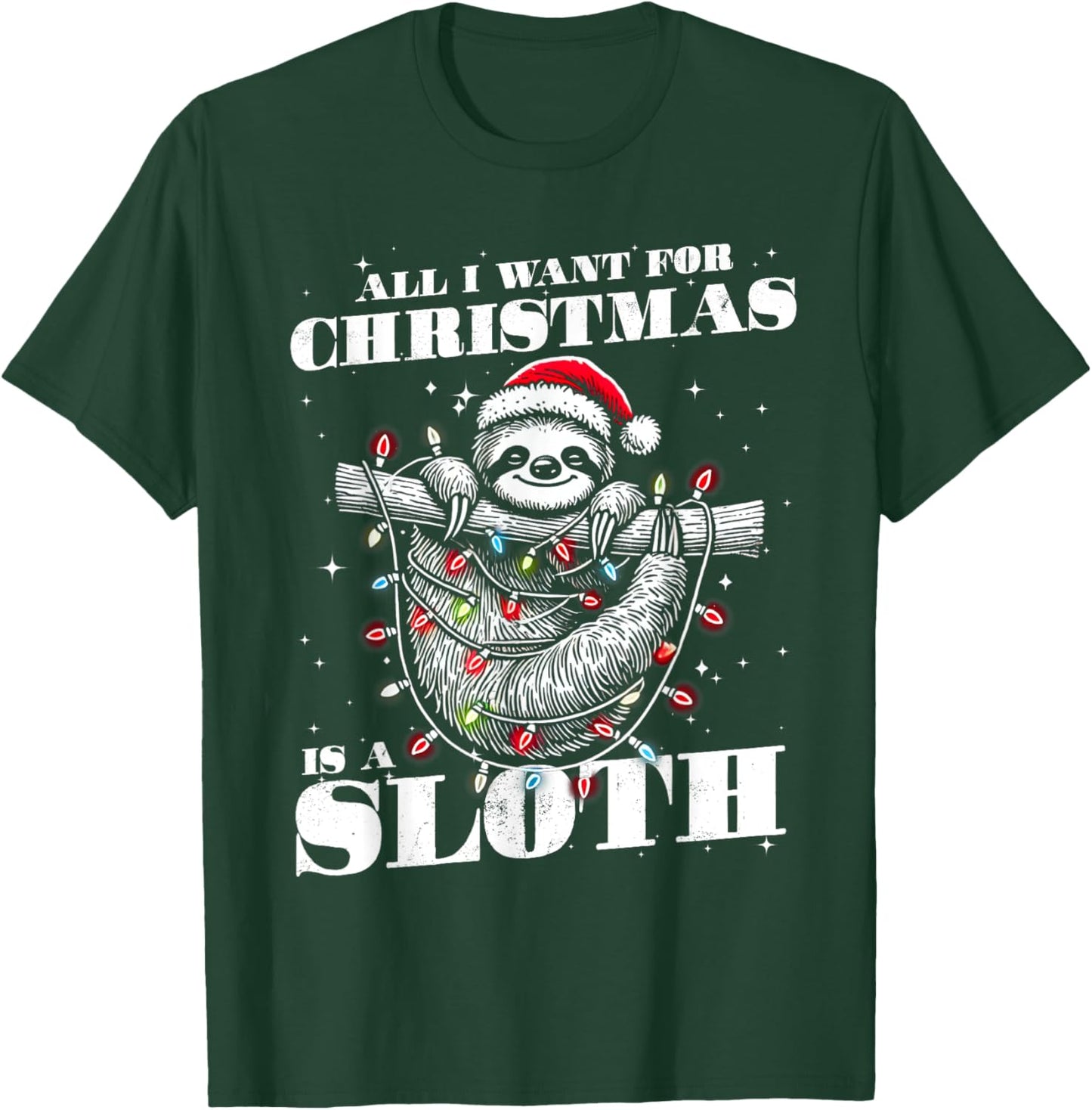 Funny All I want for Christmas is a Sloth T-Shirt - T-Shirt | Forest