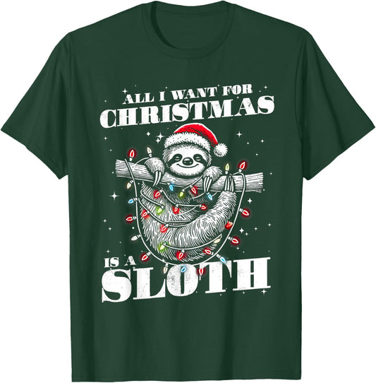 Funny All I want for Christmas is a Sloth T-Shirt - T-Shirt | Forest