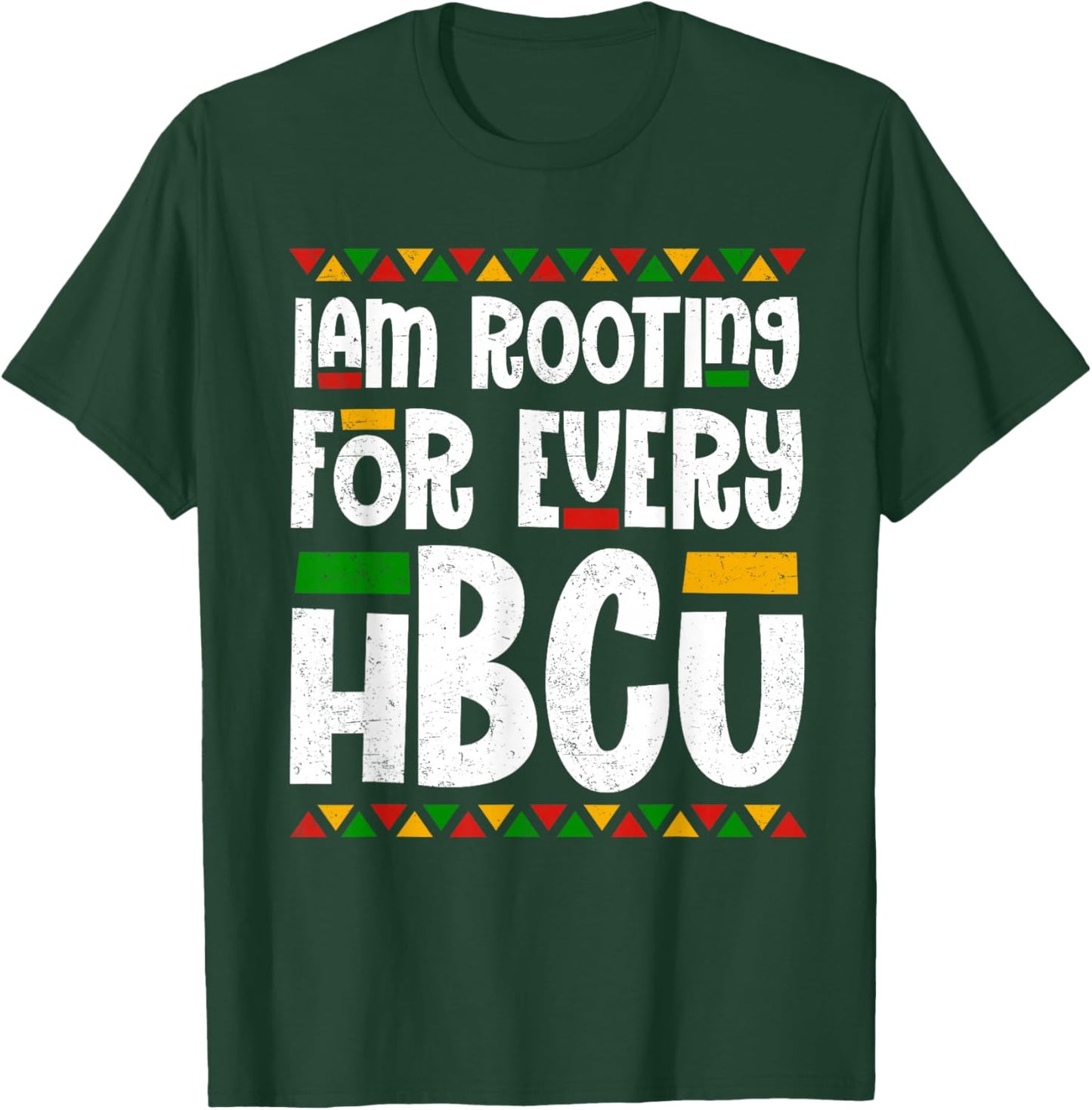 I Am Rooting For Every HBCU Melanin African Black History T-Shirt - T-Shirt | Forest