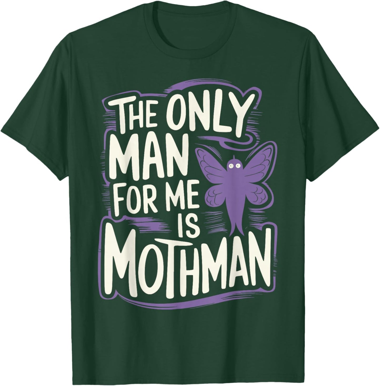 The Only Man For Me Is Mothman T-Shirt - T-Shirt | Forest