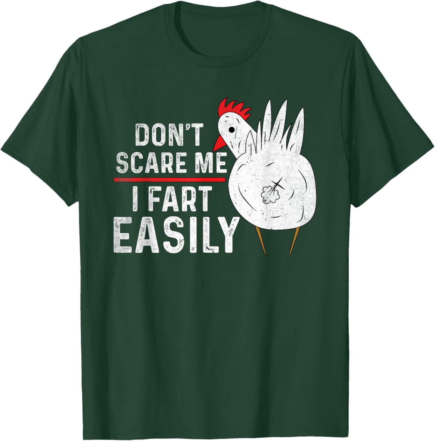 Don't Scare Me I Fart Easily Funny sarcasm Humor Chicken T-Shirt - T-Shirt | Forest