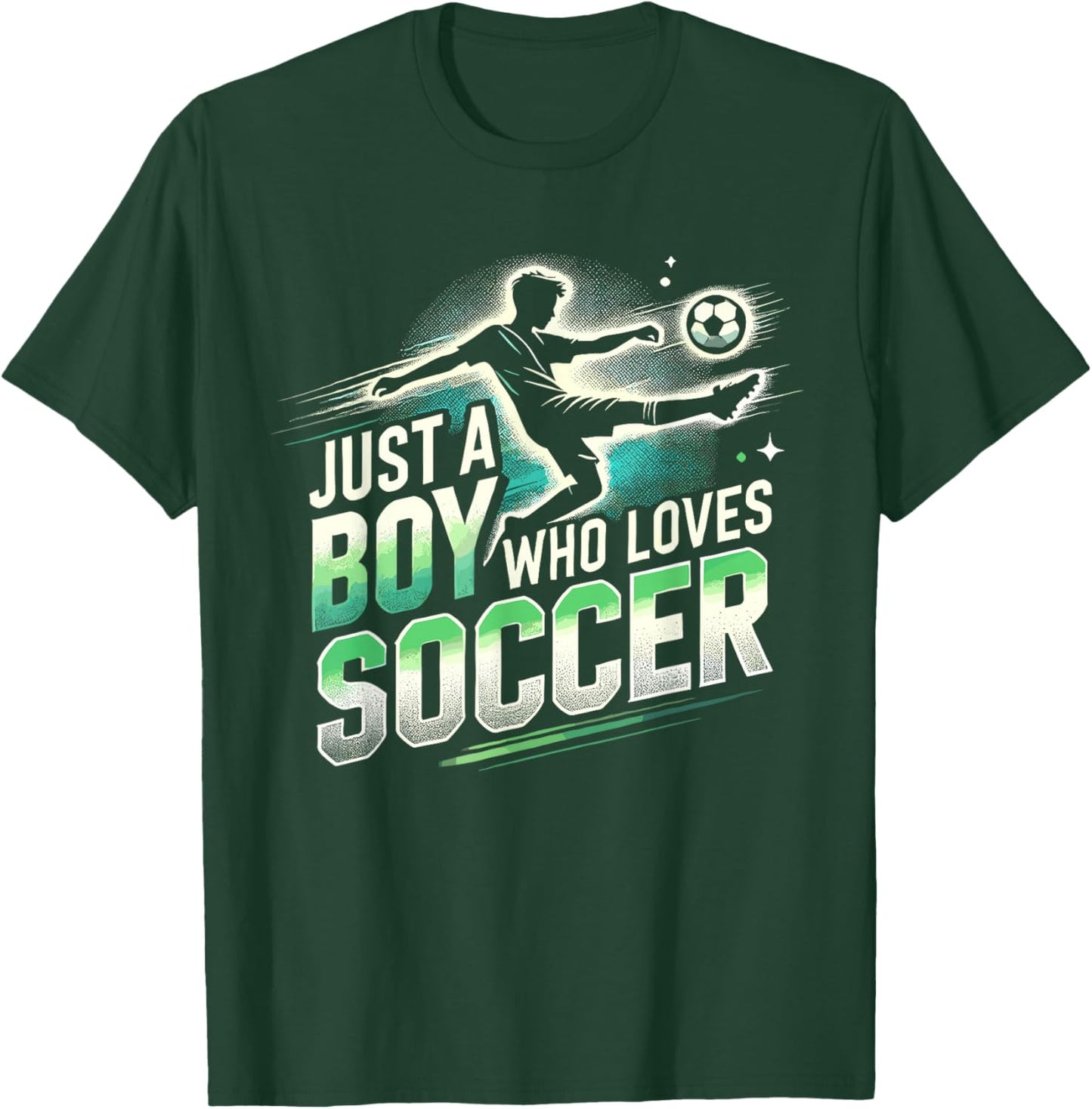 Soccer for Boys, Just A Boy Who Loves Soccer | Soccer Player T-Shirt - T-Shirt | Forest
